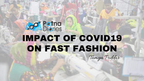 Impact of COVID19 on Fast Fashion Patna Diaries