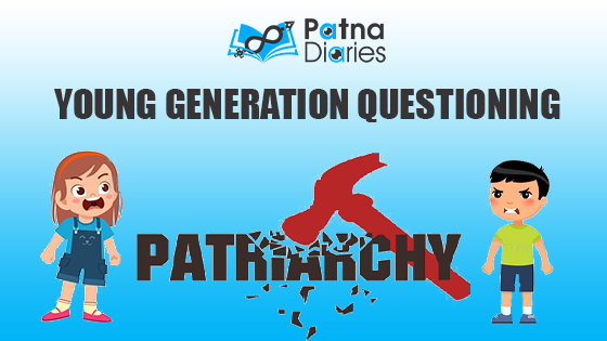 Young Generation questioning Patriarchy - Patna Diaries